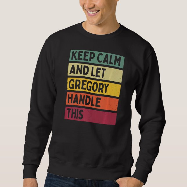 Sudadera Mantener La Calma Y Dejar Que Gregory Maneje Esta  (Anverso)