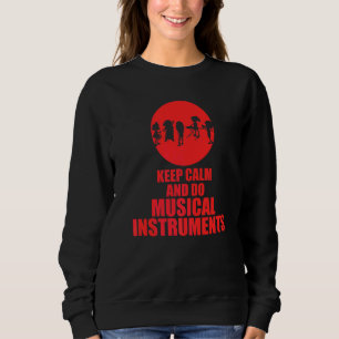 Sudadera Mantener La Calma Y Hacer Instrumentos Musicales