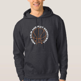 Sudadera mantener la calma y jugar al baloncesto