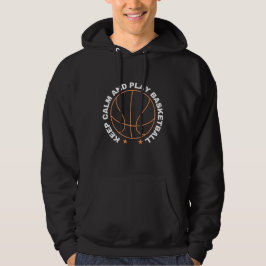 Sudadera mantener la calma y jugar al baloncesto