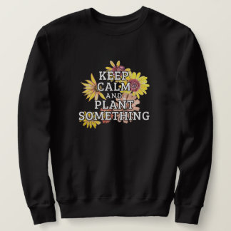 Sudadera Mantener la calma y plantar algo - Jardinero