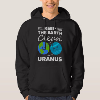 Sudadera Mantener La Tierra Limpia No Es Urano