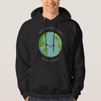 Sudadera Mantener La Tierra Limpia No Es Urano - Reciclaje