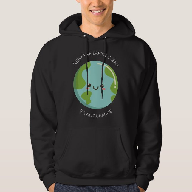 Sudadera Mantener La Tierra Limpia No Es Urano - Reciclaje  (Anverso)