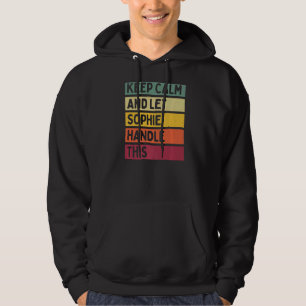Sudadera Mantenga La Calle Y Deje Que Sophie Maneje Esta Ci
