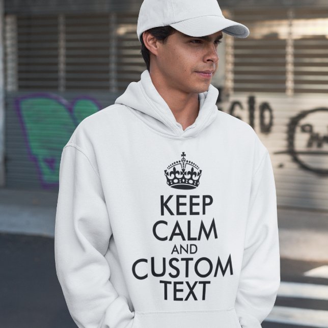 Sudadera Mantenga la calma y cree su propio Make Text aquí (Subido por el creador)