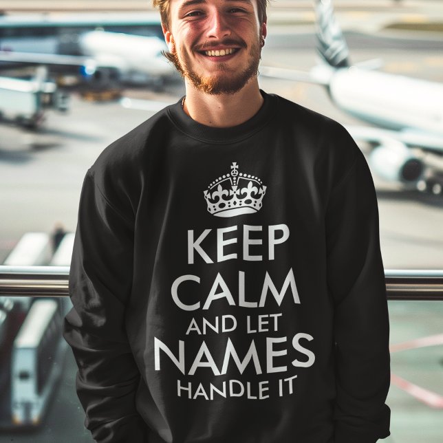 Sudadera mantenga la calma y deje que agregue su propio nom (Subido por el creador)