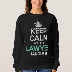Sudadera Mantenga La Calma Y Deje Que El Abogado Legal Y