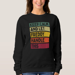 Sudadera Mantenga La Calma Y Deje Que Freddy Maneje Esta Ci
