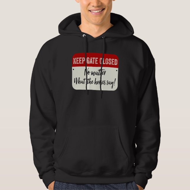 Sudadera Mantenga la puerta cerrada sin importar lo que dig (Anverso)