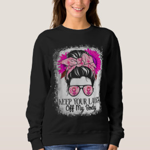 Sudadera Mantenga sus leyes alejadas de mi cuerpo profesion