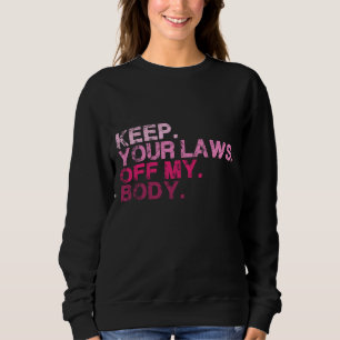 Sudadera Mantenga sus leyes alejadas de mi cuerpo profesion