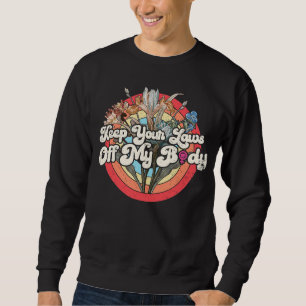 Sudadera Mantenga sus leyes alejadas de mi cuerpo profesion