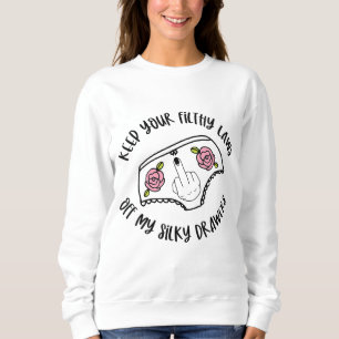 Sudadera Mantenga sus leyes sucias lejos de mis drenajes de
