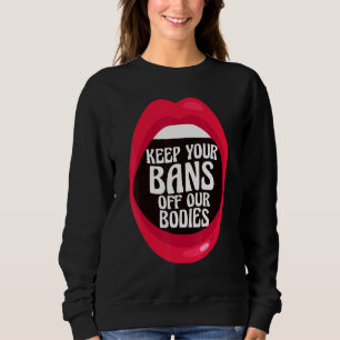 Sudadera Mantenga sus prohibiciones fuera de nuestros cuerp