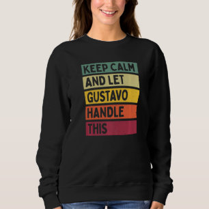 Sudadera Mantengan La Calma Y Dejen Que Gustavo Maneje Esta