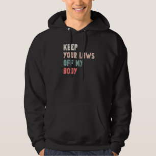 Sudadera Mantengan Sus Leyes Fuera De Mi Cuerpo Feminista P