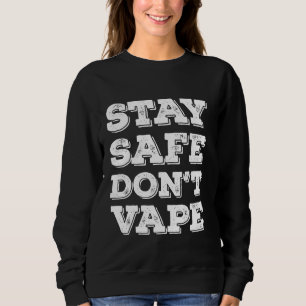 Sudadera Manténgase a salvo No Vape Ni Use Vaporizadores To