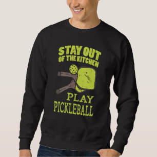 Sudadera Manténgase fuera de la cocina Juega Pickleball