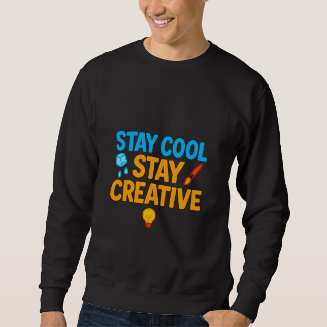 Sudadera Manténgase Guay como creativo hogar masculino (Anverso)