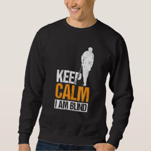 Sudadera Manténgase tranquilo Soy Ciego Gente Ciega 1