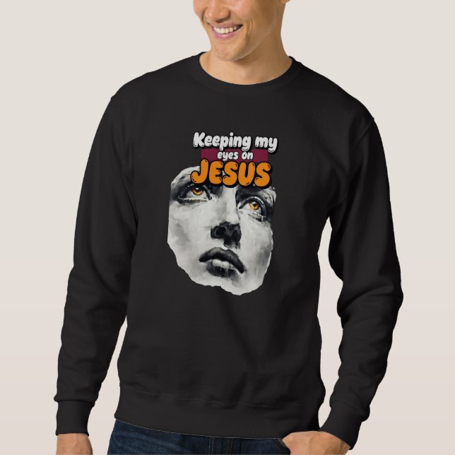 Sudadera Manteniendo mis ojos en JESÚS - Cristiano (Anverso)