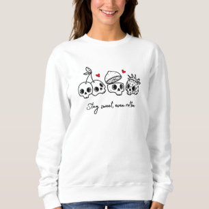 Sudadera Mantente dulce, incluso frutos de cráneo divertido