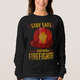 Sudadera Mantente Seguro Duerme Con Un Trabajo De Bombero H