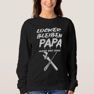 Sudadera Mantente Suelto Papá Hace Esto Ya Una Artesanía El