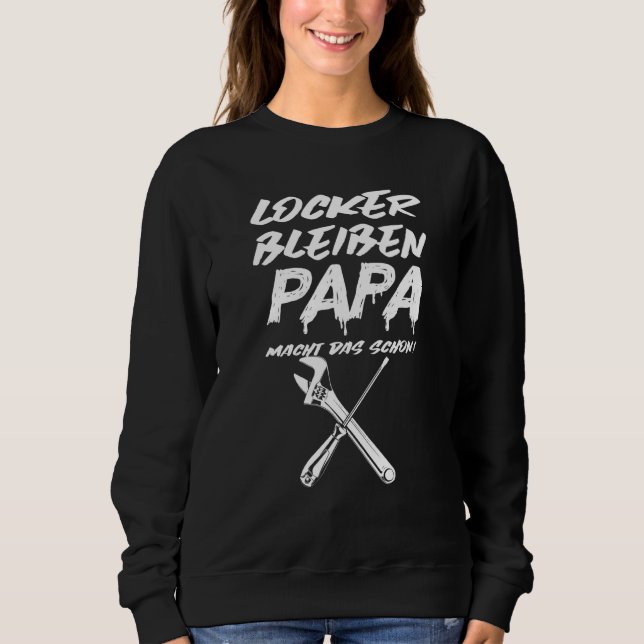 Sudadera Mantente Suelto Papá Hace Esto Ya Una Artesanía El (Anverso)