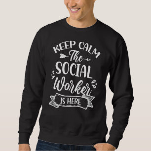 Sudadera Mantente tranquilo El Trabajador Social Ya Está Gr