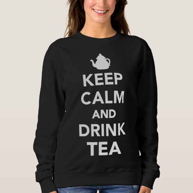 Sudadera Mantente tranquilo y bebe té (Anverso)
