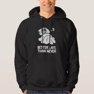 Sudadera Mapache Mejor Tarde Que Nunca