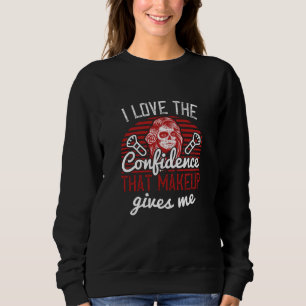 Sudadera Maquillaje - Me Gusta La Confianza De La Maquillaj