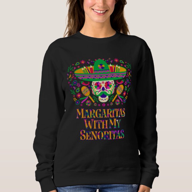 Sudadera Margaritas With My Senoritas  Mexican Humor Mexico (Anverso)