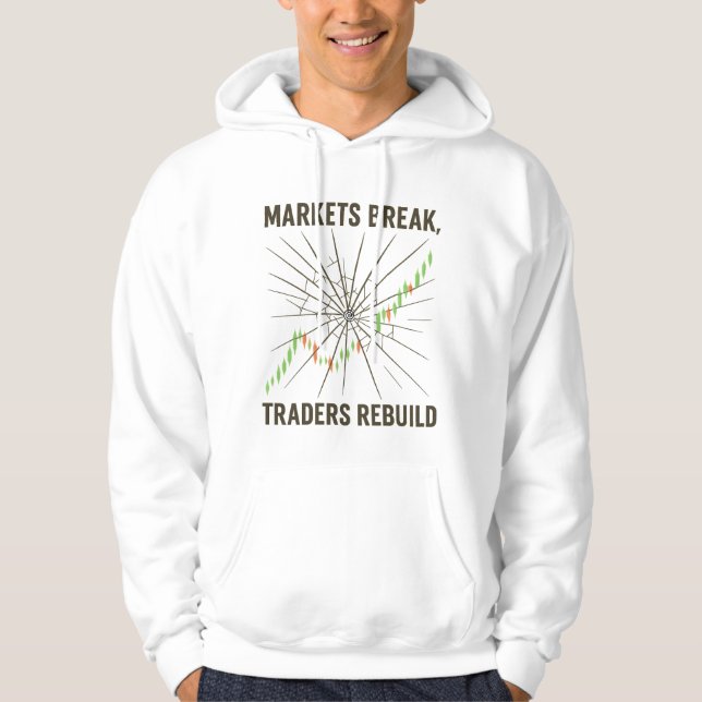 Sudadera Markets Break Traders Rebuild Crypto Stocks hoodie (Anverso)