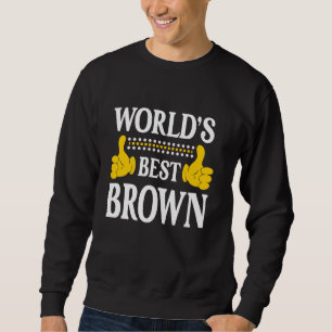 Sudadera Marrón apellido gracioso equipo apellido mundo