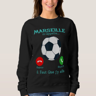 Sudadera Marseille M Llámame Faut Que Voy A Negar Respuesta