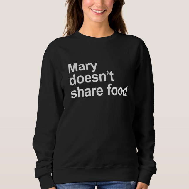 Sudadera Mary no comparte comida - Divertido amor por la co (Anverso)