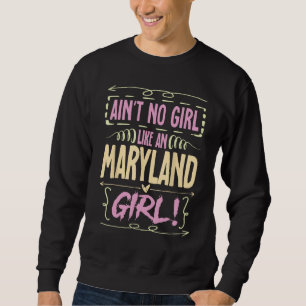 Sudadera Maryland Woman Tee no es un Chica como un Maryland