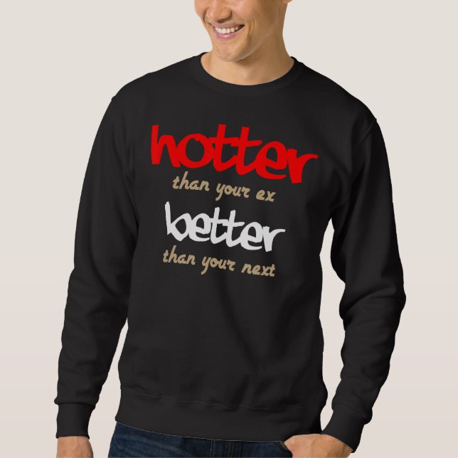 Sudadera Más Hotter Que Tu Ex Mejor Que Tu Próximo 1 (Anverso)
