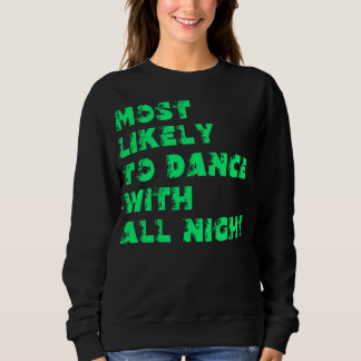 Sudadera Más Probable Bailar Toda La Noche
