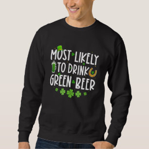Sudadera Más Probable De Beber Cerveza Verde Familia Divert