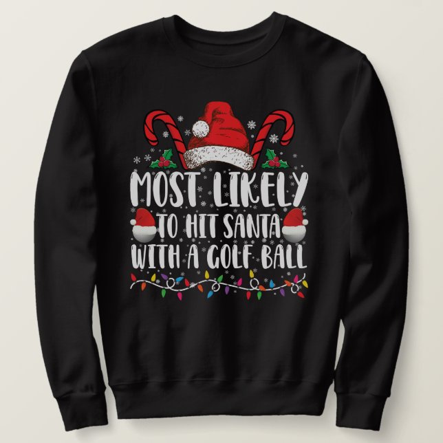 Sudadera Más Probable De Golpear A Santa Con Una Pelota De  (Anverso del diseño)