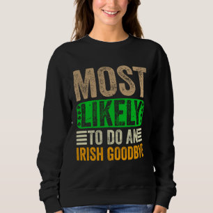 Sudadera Más Probable De Hacer Un Adiós Irlandés Día De San