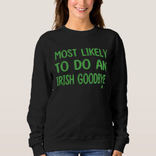 Sudadera Más Probable De Hacer Un Adiós Irlandés Día De San