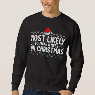 Sudadera Más Probable De Hacer Un Desorden En La Navidad Fa