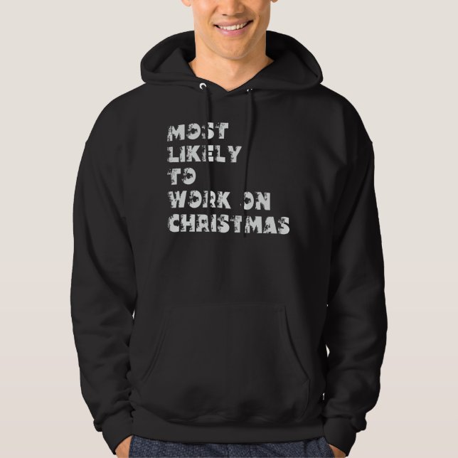 Sudadera Más Probable De Trabajar En Navidad (Anverso)