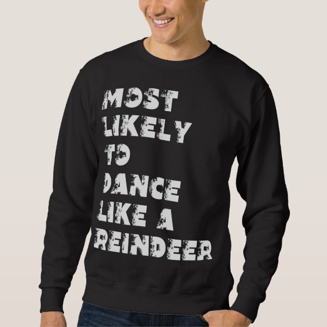 Sudadera Más Probable Que Baile Como Un Reno (Anverso)