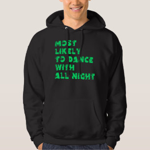 Sudadera Más Probable Que Baile Toda La Noche